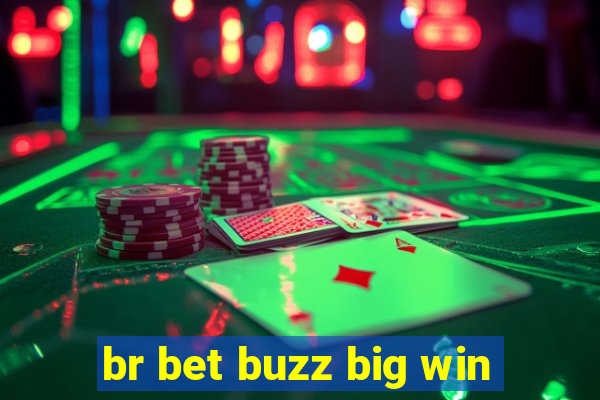 br bet buzz big win